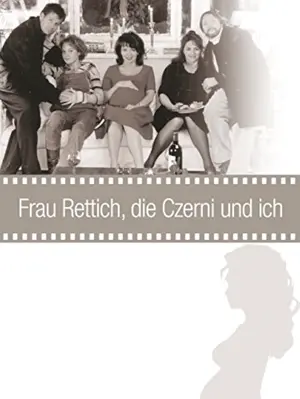 Frau Rettich, die Czerni und ich