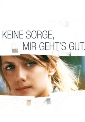 Keine Sorge mir geht's gut