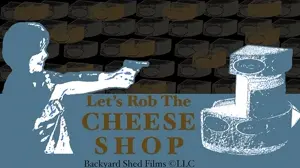 Let's Rob the Cheese Shop