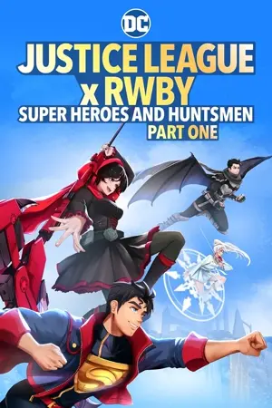 Justice League x RWBY: Superhelden und Jäger: Teil 1