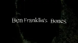 Ben Franklin's Bones
